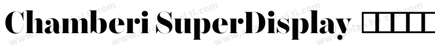 Chamberi SuperDisplay字体转换